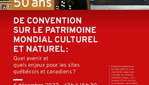 Séminaire <em>50 ans de Convention sur le patrimoine mondial culturel et naturel : quel avenir et quels enjeux pour les sites québécois et canadiens?</em> – 6 décembre 2022