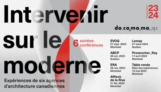 Série de conférences « Intervenir sur le moderne. Expériences de six agences d’architecture canadiennes » – septembre 2023 à mai 2024