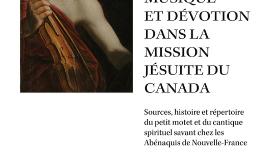 Lancement de l’ouvrage de Paul-André Dubois <em>Musique et dévotion dans la mission jésuite du Canada</em> – 13 décembre 2023