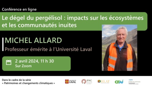 Conférence de Michel Allard « Le dégel du pergélisol : impacts sur les écosystèmes et les communautés inuites » – 2 avril 2024